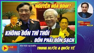  Phạm Minh Chính Và Tô Lâm Đốn Cây Củi Nguyễn Hòa Bình ???