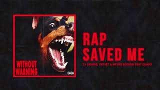 21 Savage, Offset \& Metro Boomin Rap Saved Me Ft Quavo Official Audio