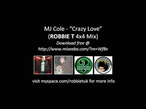 MJ Cole - Crazy Love (Robbie T 4x4 Mix)
