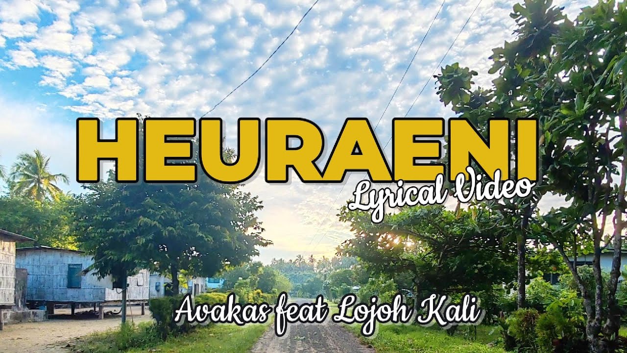 HEURAHENI- Mix Avakas ft Lojoh Kali (Lyrical Video)