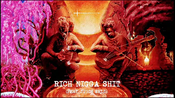 Rich Nigga Shit - feat Juice Wrld