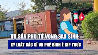 Kỷ luật 3 bác sĩ và phê bình 2 ê kíp trực khiến sản phụ tử vong