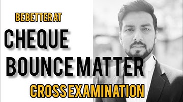 CROSS EXAMINATION IN CHEQUE BOUNCE 138 NEGOTIABLE INSTRUMENTS ACT NI ACT.