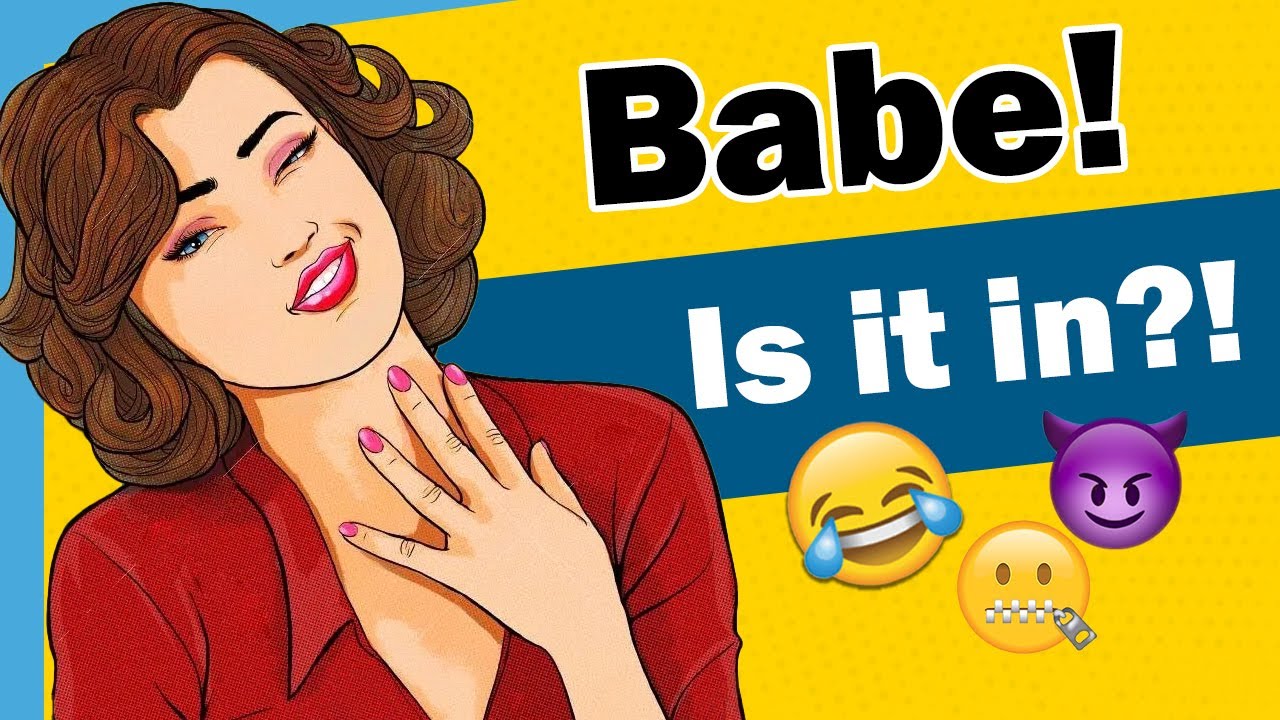 😛The Funniest Joke You've Never Heard! Babe! Is it in ! Joke YouTube