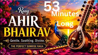 Raag Ahir Bhairav | The Perfect Sunrise Raga for Peace & Meditation  at Sunrise | 53 Minutes | screenshot 5