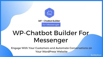 WP-Chatbot Builder For Messenger: Demo Tutorial: Setup and Working