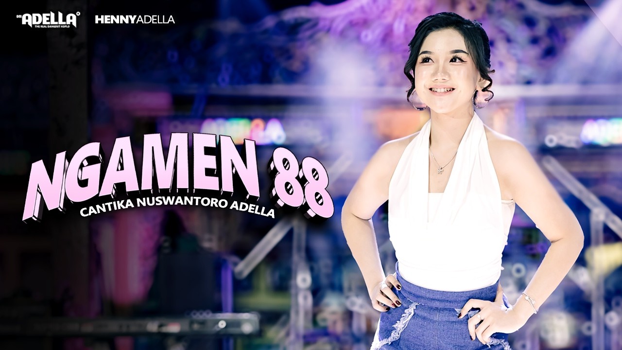 NGAMEN 88 - Cantika Nuswantoro Adella - OM ADELLA