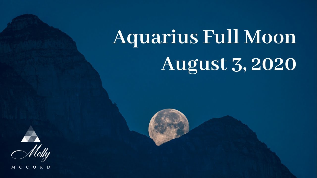 August 3 Aquarius Full Moon Opening Energies To Your 2021 Self Youtube Full Moon Aquarius Jupiter In Aquarius [ 720 x 1280 Pixel ]