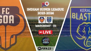 Indian Super League 🏆 Match - 001 ⚽ FC Goa 🆚 Kerala Blasters 🎮 EA Sports FIFA 23 4K 📺