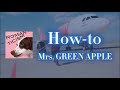 「How-to」 - Mrs.GREEN APPLE 【日本語字幕/歌詞動画】