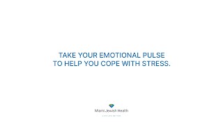 Take Your Emotional Pulse to Help You Cope with Stress