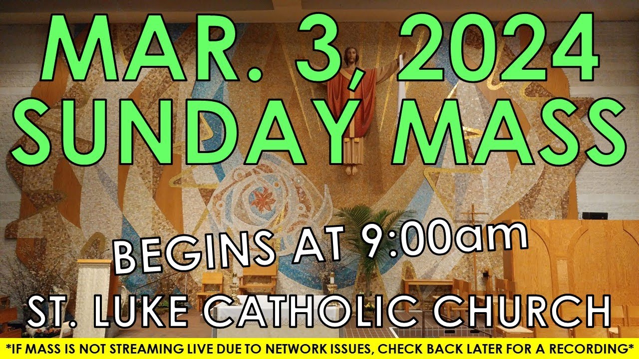 St. Luke Catholic Church SUNDAY MASS March 3, 2024 900am YouTube