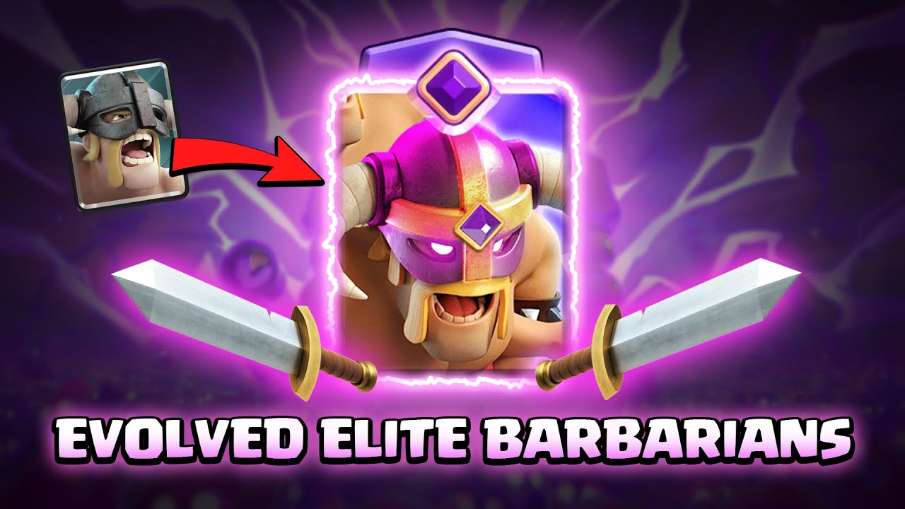 Evolved Elite Barbarians Clash Royale Youtube