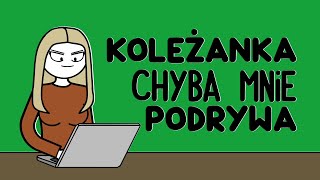 KOLEŻANKA CHYBA MNIE PODRYWA