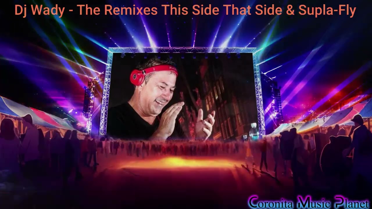 Dj Wady   The Remixes This Side That Side & Supla Fly