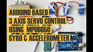 3 Axis Servo Control using MPu6050 Gyro accelerometer