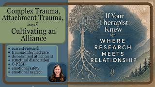 7. Complex Trauma, Attachment Trauma, and Cultivating an Alliance