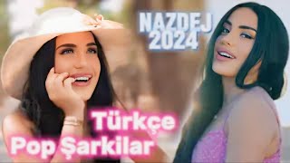 : Nazdej 2024 - T"urkce POP Sarkilar En Yeniler (Nazdej T"urkce POP 2024)