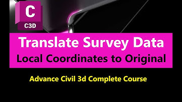 2.7 How to Translate Survey Data Base from Assumed to Original Coordinate System in AutoCAD Civil 3d