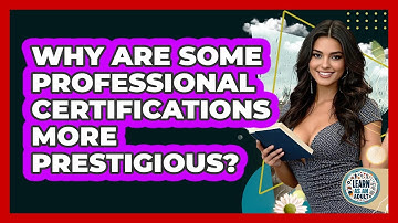 Why Are Some Professional Certifications More Prestigious? - Learn As An Adult