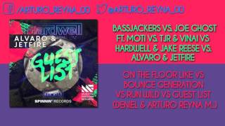 Bounce Generation vs. Run Wild vs. On The Floor Like vs. Guest List (Arturo & Deniel Mashup)