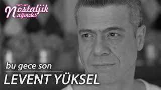 Bu Gece Son - Levent Yüksel 1993 / Nostaljik Nağmeler