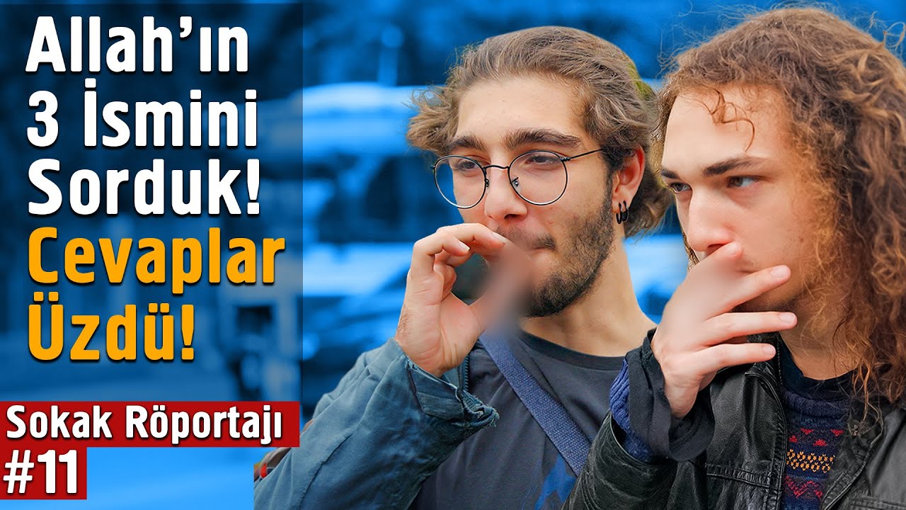 Allah'ın 3 İsmini Sorduk Cevaplar Üzdü - Sokak Röportajı