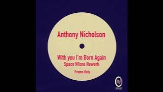 Anthony Nicholson   With You I'm Born Again Space NTone InstruDUB-Release-Date:14.03.2025