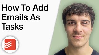 How to Add Emails as Tasks in Todoist [2025 Full Guide]