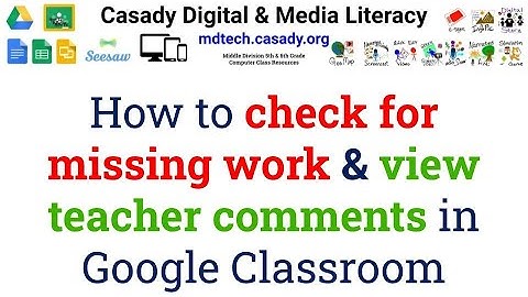 How to check for missing work & view teacher comments in Google Classroom
