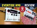 Review eventide h90 vs h9  how it dramatically transforms sounds  all algos  tutorial