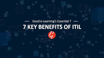 What Are the Benefits of ITIL? - Good e-Learning (ITIL Foundation)