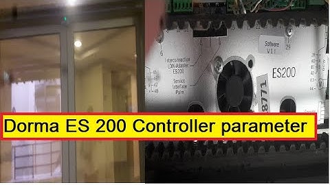 Part -1: Dorma ES 200 Automatic sliding door parameters and menu instruction