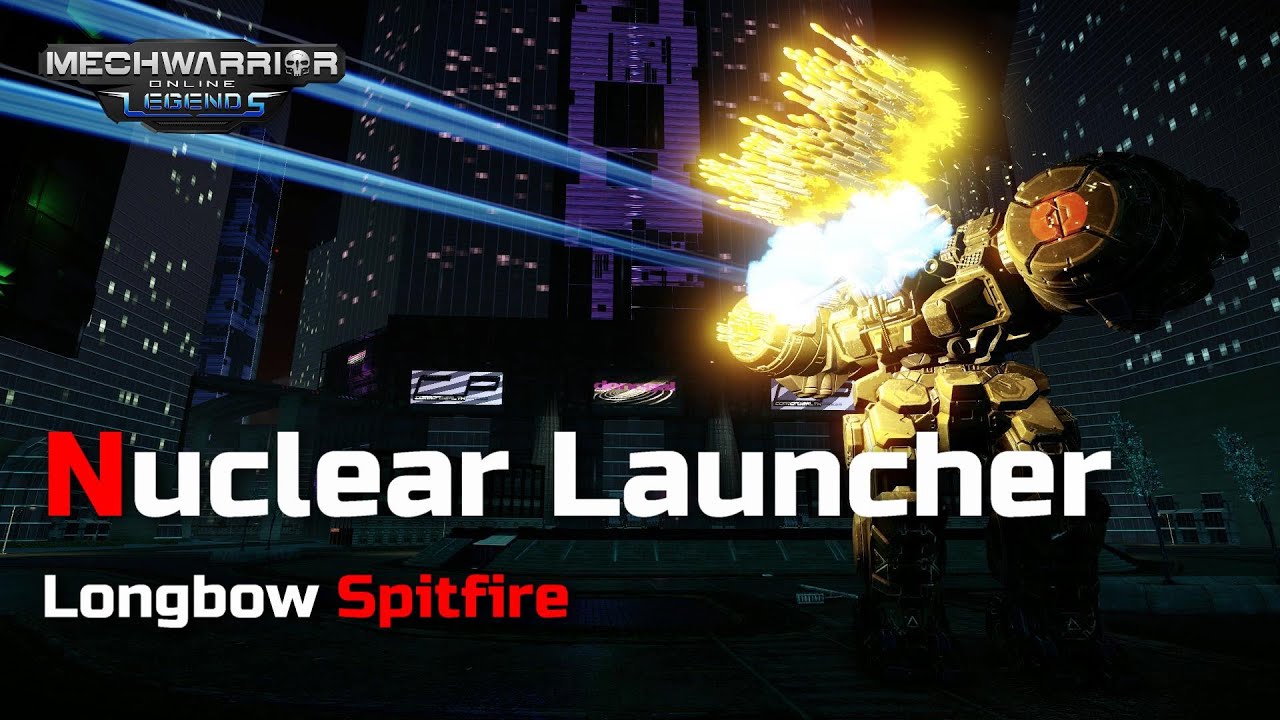 Mechwarrior Online | Longbow Spitfire - Nuclear Launcher