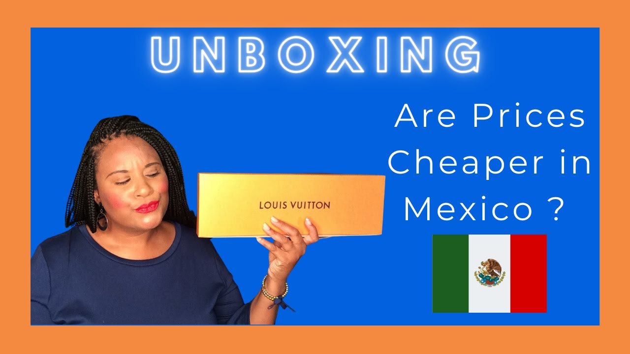 LOUIS VUITTON UNBOXING  Is Luxury Cheaper in Mexico? 