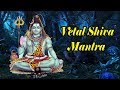 Vetal shiva mantra  you will particularly feel energized vetal shiva mantra