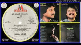 Tu-Paas-Hai- Lyrics - Mumtaz Rashid - Music & Singer – Pankaj Udhas - Na-Yaab 1985 - Vinyl