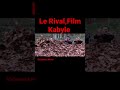 Le rival khelladinassim berranelynda filmkabyle acteurkabyle filmalgerien algerie kabyle