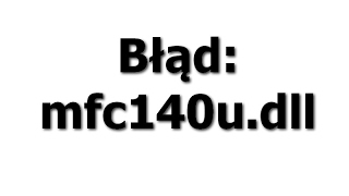 Naprawianie Błędu Nie Można Uruchomić Programu, Ponieważ Na Komputerze Nie Znaleziono Mfc140U.dll