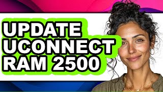 How To Update Uconnect Ram 2500 - Full Guide