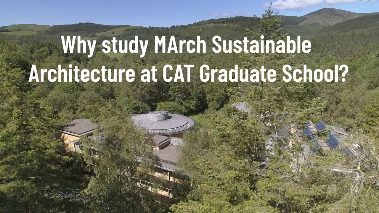 Why study sustainable architecture at CAT?