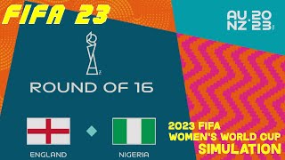 FIFA 23 | 2023 FIFA Women's World Cup | Simulation | England vs Nigeria | Full Match
