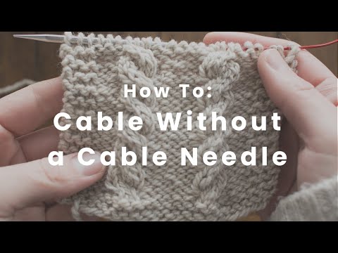 How to Cable Without a Cable Needle