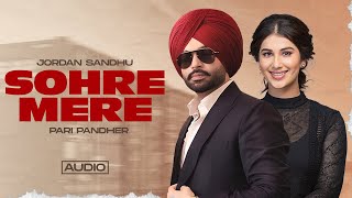 Sohre Mere - Pari Pandher | Jordan Sandhu | Bunty Bains | Desi Crew | Latest Punjabi Songs 2024