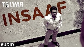 Insaaf Full AUDIO Song - Talvar | Irfan Khan, Konkona Sen, Neeraj Kabi | T-Series