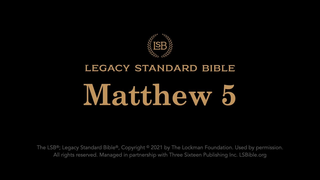 Matthew 5 - Legacy Standard Bible (LSB) - Audio