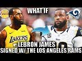"WHAT IF" LEBRON JAMES SIGNED W/ THE LOS ANGELES RAMS!