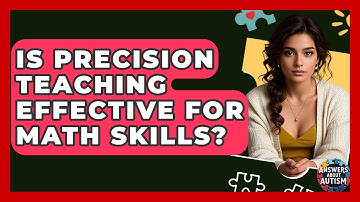 Is Precision Teaching Effective For Math Skills? - Answers About Autism