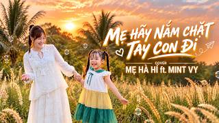 MOM, PLEASE HOLD MY HAND TIGHT | ME HA HI ft. MINT VY COVER | OFFICIAL MUSIC VIDEO (WRITER: BO CO...