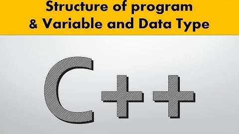 المحاضره 1| شرح بنيه لغه السى بلس بلس والتعامل مع المتغيرات | Structure of program , Variable in c++